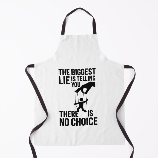 Item preview, The Biggest Lie Is Telling You There Is No Choice designed and sold by Les-Ink-Studio.