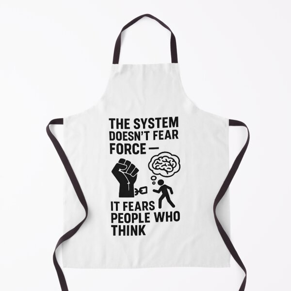 Item preview, The System Doesn’t Fear Force — It Fears People Who Think designed and sold by Les-Ink-Studio.