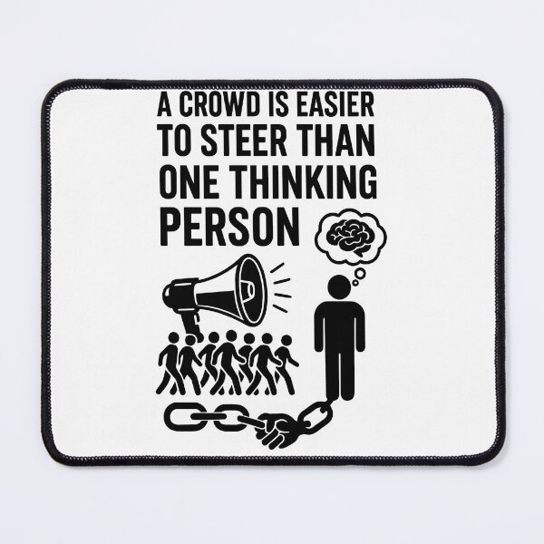 Item preview, A Crowd Is Easier to Steer Than One Thinking Person designed and sold by Les-Ink-Studio.