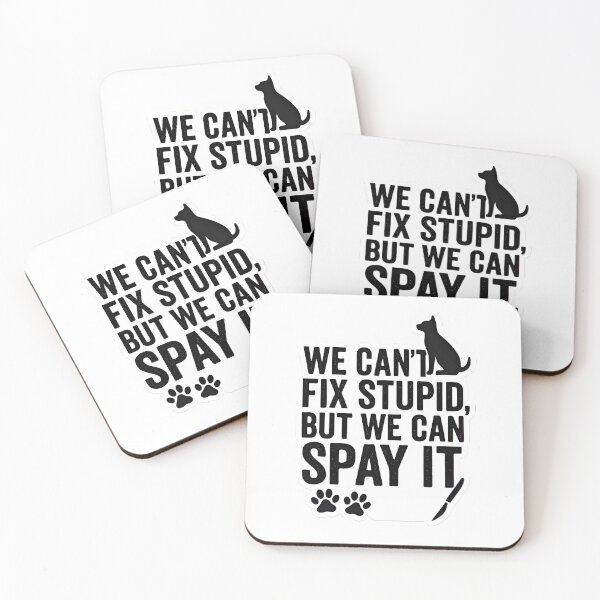 Item preview, We Can’t Fix Stupid, But We Can Spay It – Dog edition  designed and sold by Bettybee00.