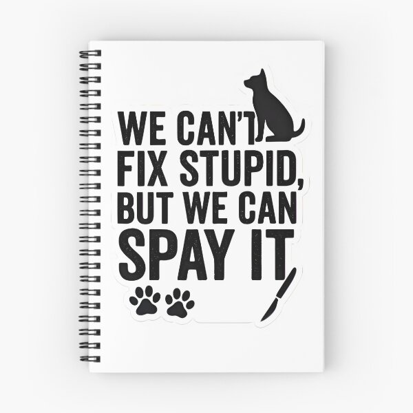 Item preview, We Can’t Fix Stupid, But We Can Spay It – Dog edition  designed and sold by Bettybee00.