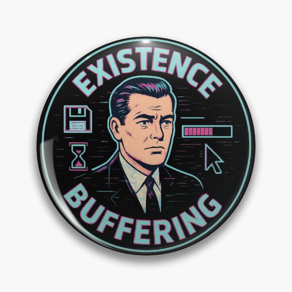 Item preview, Existence Is Buffering designed and sold by DesignShopAD.