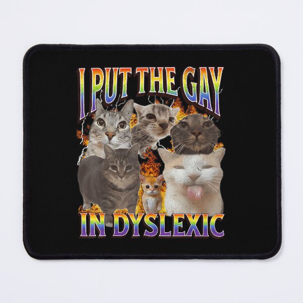 Item preview, I Put The Gay In Dyslexic Funny Cat Meme Bootleg Funny Retro designed and sold by LisaMCasares.