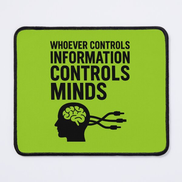 Item preview, “Whoever Controls Information Controls Minds” designed and sold by Les-Ink-Studio.