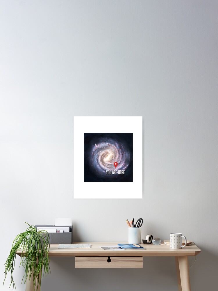 Du Bist Hier Universum Sonnensystem Weltraum Galaxie Poster Von Essetino Redbubble