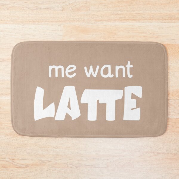Item preview, Me Want Latte Funny Coffee Quote designed and sold by LOFTS Store .
