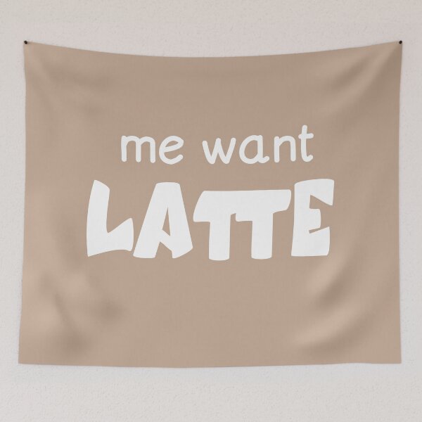 Item preview, Me Want Latte Funny Coffee Quote designed and sold by LOFTS Store .