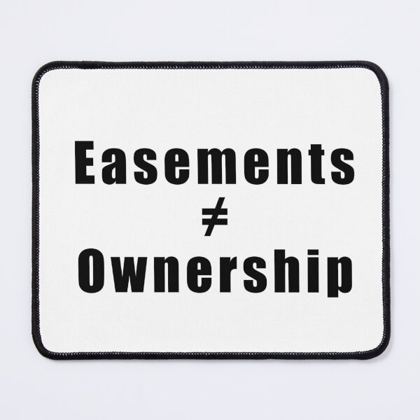 Item preview, Easements ≠ Ownership designed and sold by LookingxGlass.