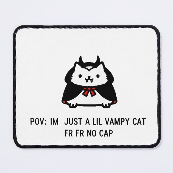 Item preview, POV: I'm Just a Lil Vampy Cat FR FR No Cap   designed and sold by Smilebigfortheworld.