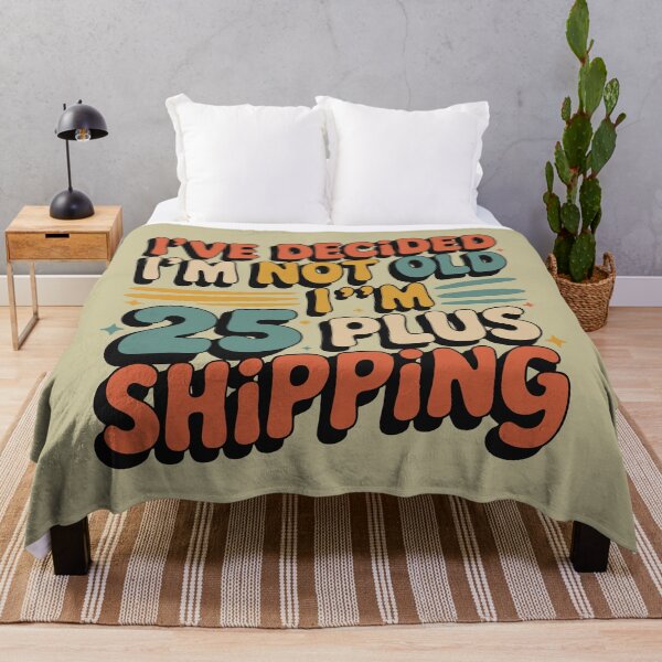 Item preview, I’ve Decided I’m Not Old I’m 25 Plus Shipping Funny designed and sold by TeeLabDesign.