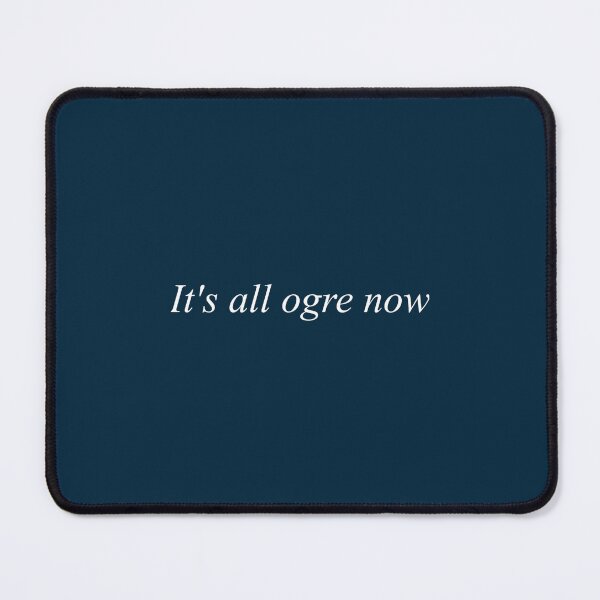 Item preview, It_s all ogre now designed and sold by CrystalStroman.