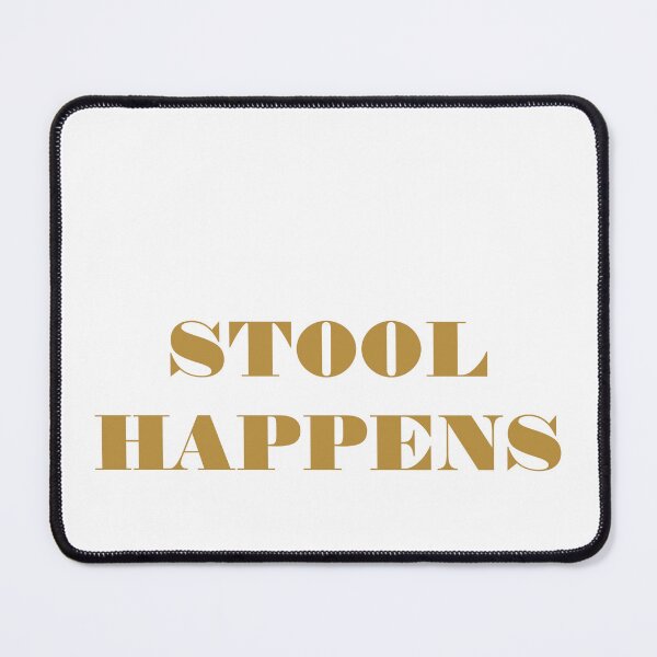 Item preview, Stool Happens designed and sold by beerman70.