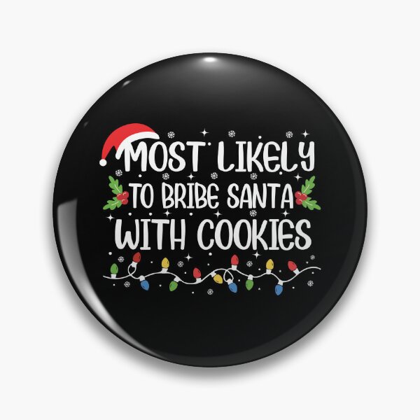 Item preview, Most Likely To Bribe Santa With Cookies designed and sold by GeraldHawaii.