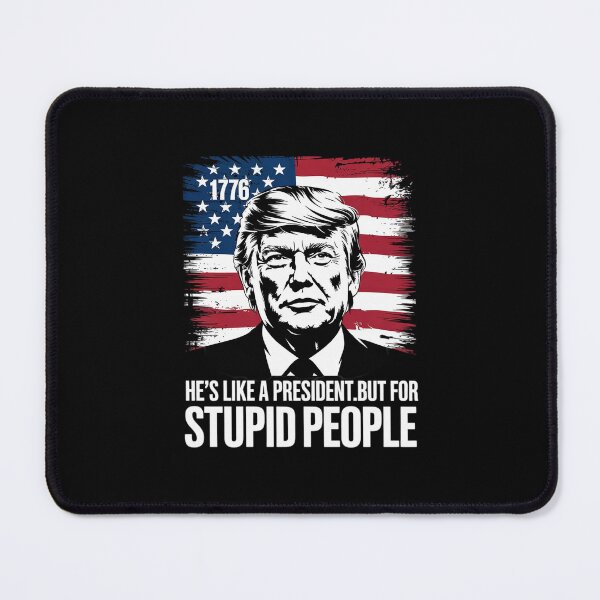 Item preview, Anti Trump He's Like A President But for Stupid People designed and sold by MonsterBuddiess.