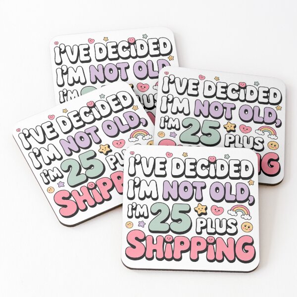 Item preview, I'VE DECIDED I'M NOT OLD, I'M 25 PLUS SHIPPING designed and sold by Marcite.