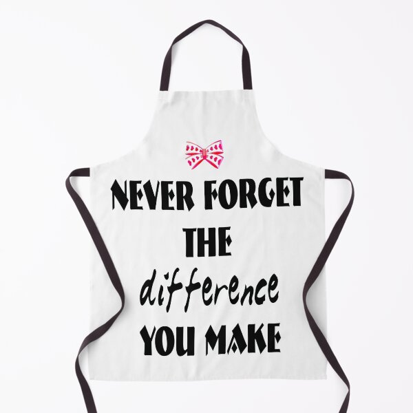 Item preview, Never Forget the Difference You Make designed and sold by kristalcurt.