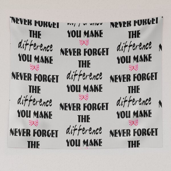 Item preview, Never Forget the Difference You Make designed and sold by kristalcurt.