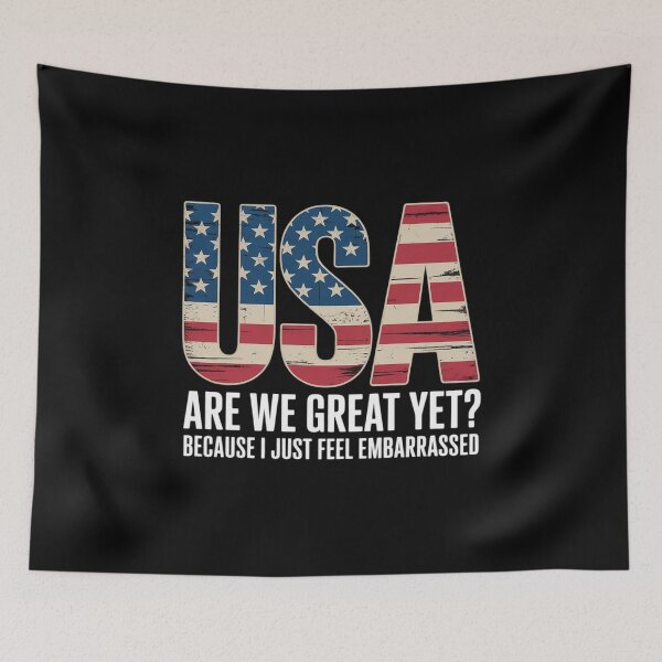 Item preview, Are We Great Yet Cause I Just Feel Embarrassed Anti Trump1  designed and sold by GGrizeldaRivas.