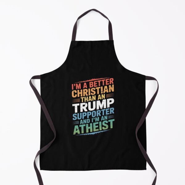 Item preview, Better Christian Than Any Trump Supporter Atheist Anti-Trump designed and sold by GGrizeldaRivas.