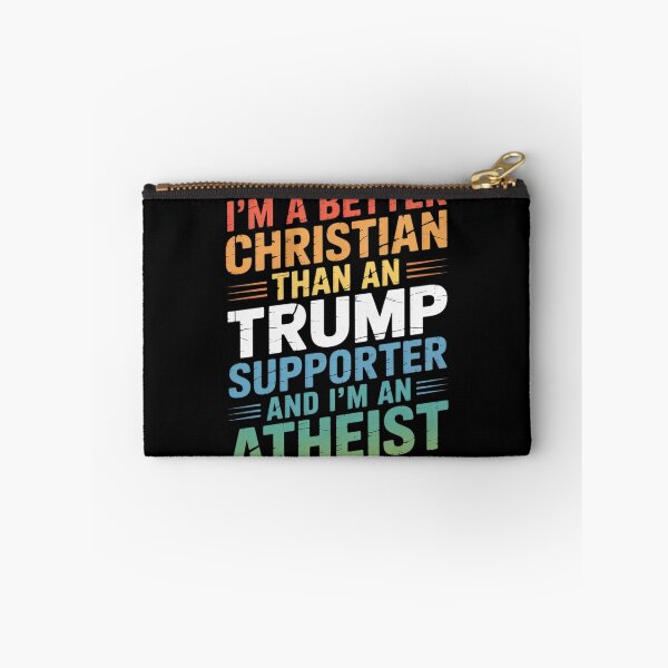 Item preview, Better Christian Than Any Trump Supporter Atheist Anti-Trump  designed and sold by GGrizeldaRivas.