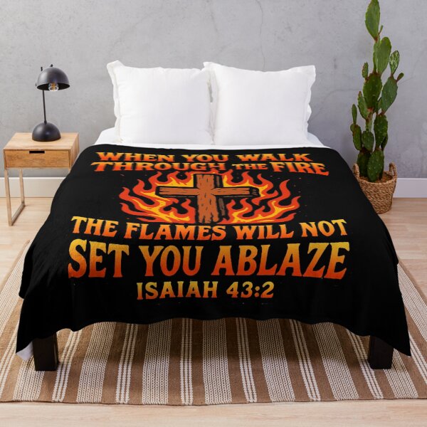 Item preview, Isaiah 43:2 When You Walk Through The Fire The Flames Will Not Set You Ablaze designed and sold by plushism.
