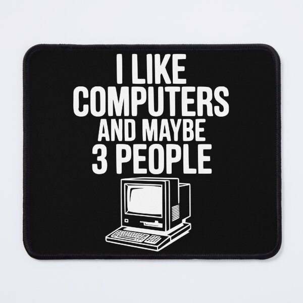 Item preview, I Like Computers and Maybe 3 People designed and sold by Frank Ring.