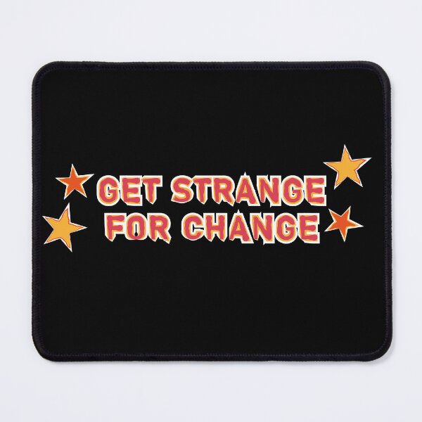 Item preview, get strange for change - change changes things :) designed and sold by connyslog.