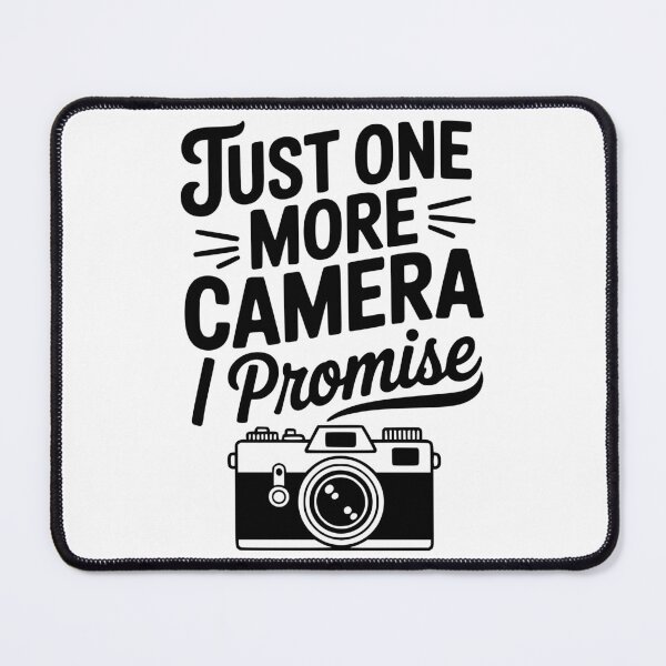 Item preview, Just One More Camera I Promise designed and sold by Frank Ring.