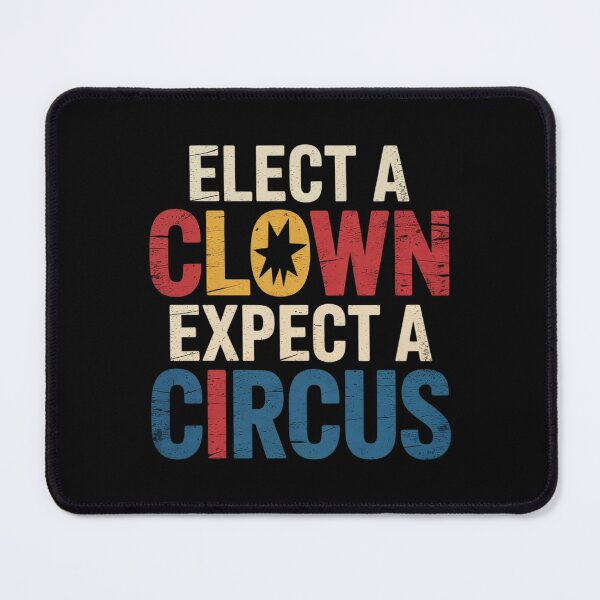 Item preview, Elect A Clown Expect A Circus Design Anti Trump designed and sold by HuValverdeArt.