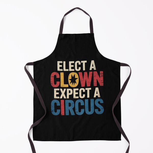 Item preview, Elect A Clown Expect A Circus Design Anti Trump  designed and sold by HuValverdeArt.
