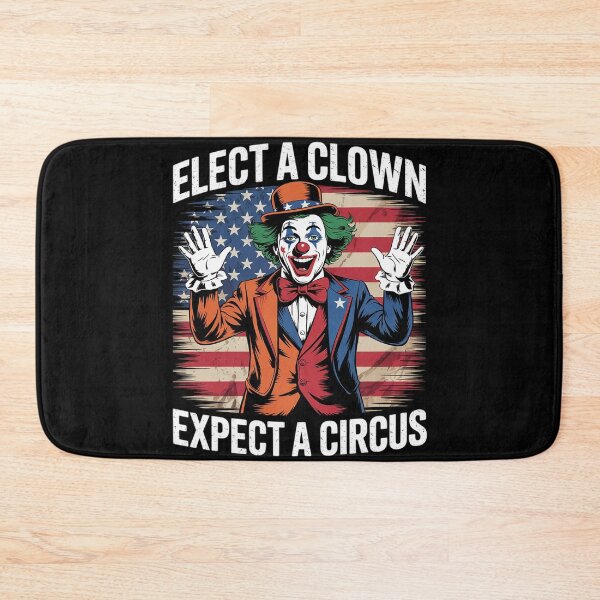 Item preview, Elect a Clown Expect a Circus, Anti Trump 1  designed and sold by HuValverdeArt.