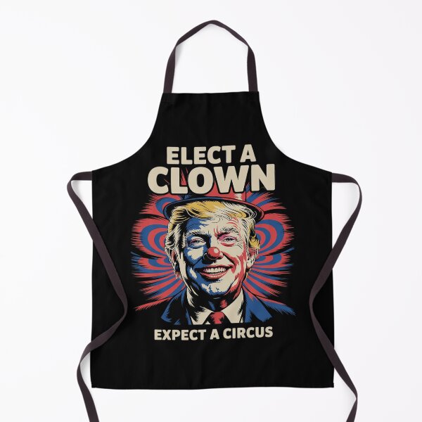 Item preview, Elect a Clown Expect a Circus, Anti Trump  designed and sold by HuValverdeArt.
