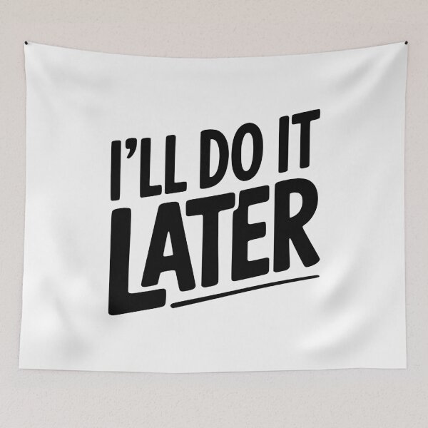 Item preview, I’ll Do It Later designed and sold by Frank Ring.