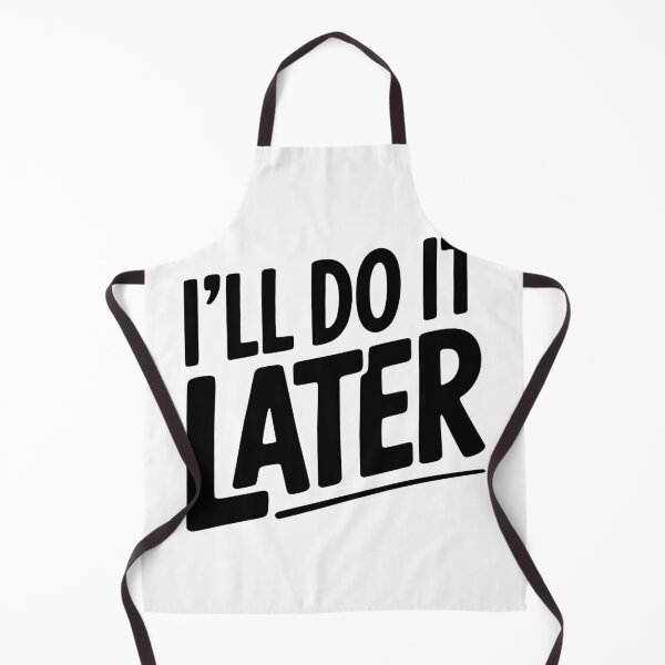 Item preview, I’ll Do It Later designed and sold by Frank Ring.