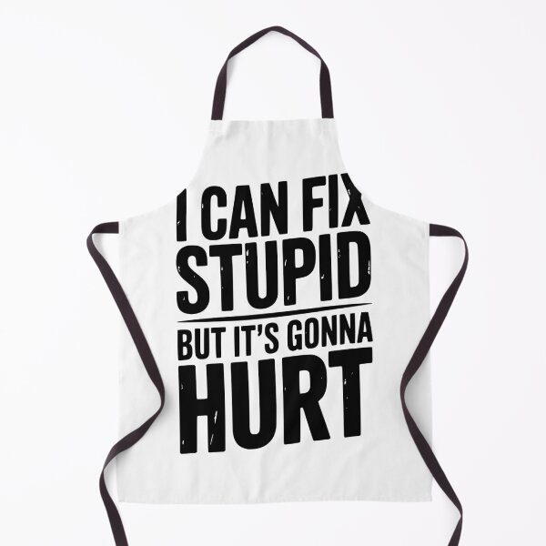 Item preview, I Can Fix Stupid But It’s Gonna Hurt designed and sold by Frank Ring.