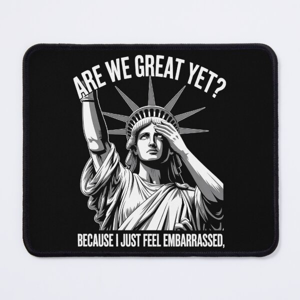 Item preview, Anti Trump Are We Great Yet Statue Of Liberty Politics designed and sold by HuValverdeArt.