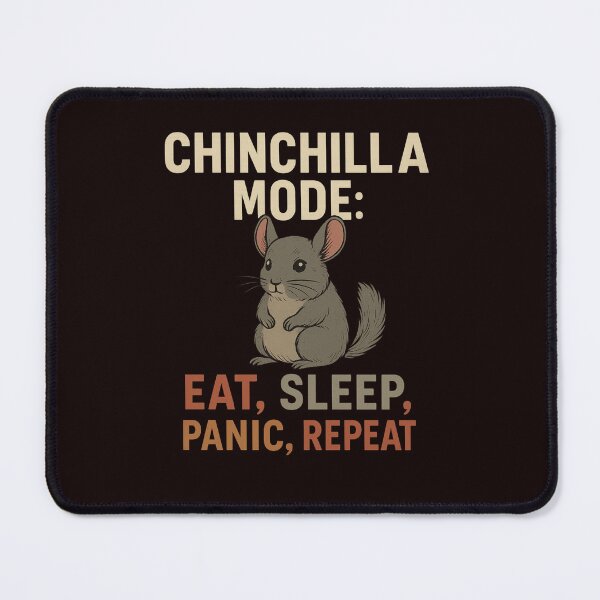 Item preview, Chinchilla Mode – Eat, Sleep, Panic, Repeat (Adult Pet Lover Tee) designed and sold by Tadeusz1.