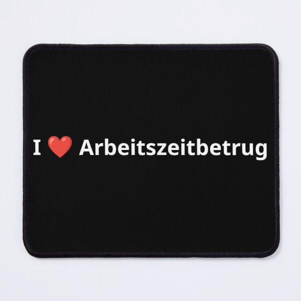 Item preview, I Love Arbeitszeitbetrug designed and sold by c1pher1337.