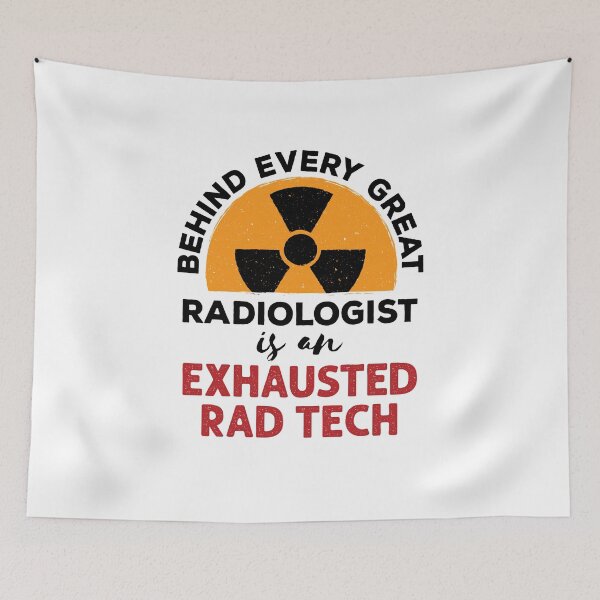 Item preview, Behind Every Great Radiologist Is an Exhausted Rad Tech Radiology Technologist designed and sold by jaygo.