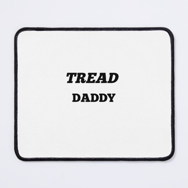 Item preview, Tread daddy  designed and sold by MKshoper.