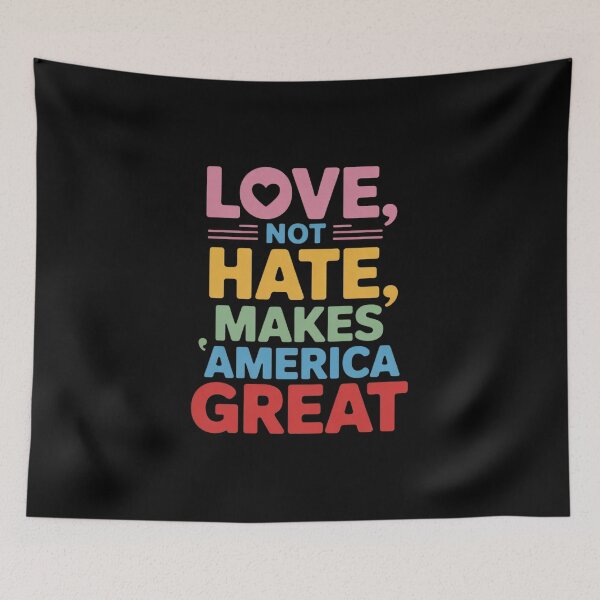 Item preview, Love Not Hate Makes America Great  designed and sold by NeomiStoreSS.