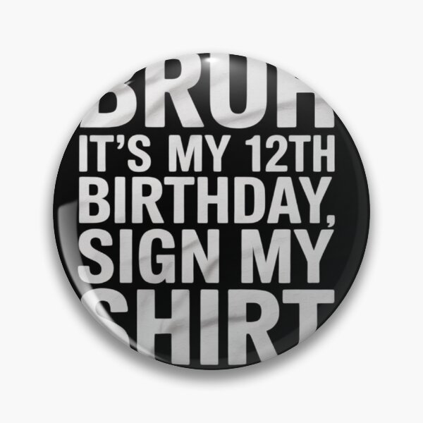 Item preview, Bruh It's My 12th Birthday Sign My 12 Year Old  designed and sold by lilLilaBatArt.