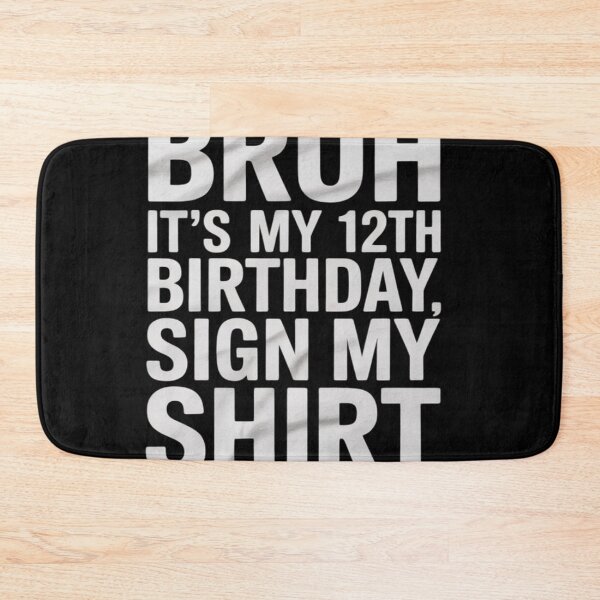 Item preview, Bruh It's My 12th Birthday Sign My 12 Year Old  designed and sold by lilLilaBatArt.