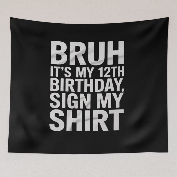Item preview, Bruh It's My 12th Birthday Sign My 12 Year Old  designed and sold by lilLilaBatArt.