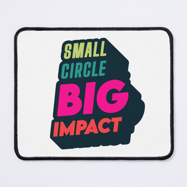 Item preview, Small Circle Big Impact designed and sold by Cookies Rider Store.