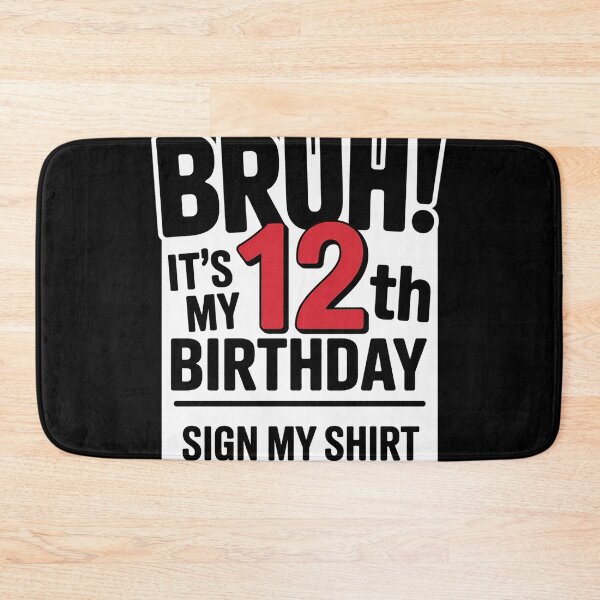 Item preview, Bruh It's My 12th Birthday Sign My 12 Years Old Bday  designed and sold by lilLilaBatArt.