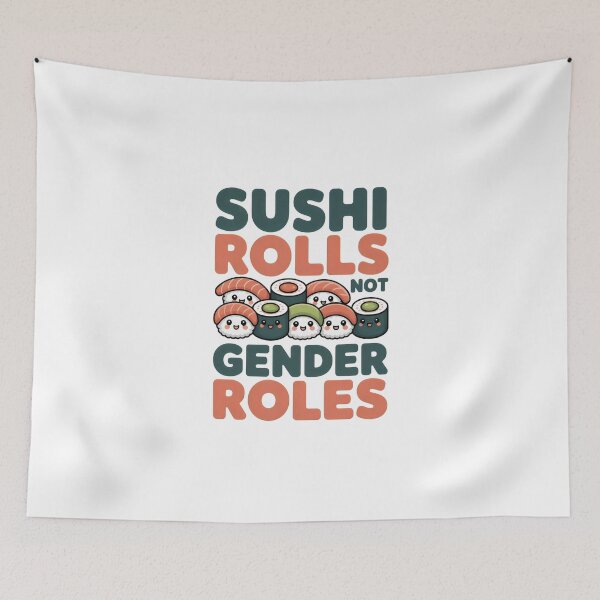 Item preview, sushi rolls not gender roles designed and sold by belladesign7.