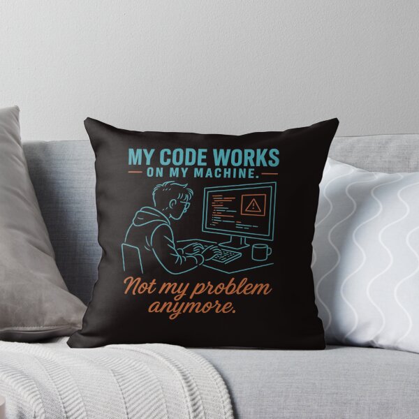 Item preview, My Code Works On My Machine – Not My Problem Anymore (Programmer Tee) designed and sold by Tadeusz1.