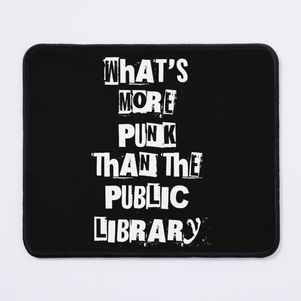 Item preview, What's More Punk Than The Public Library? I designed and sold by Lemon Pepper.