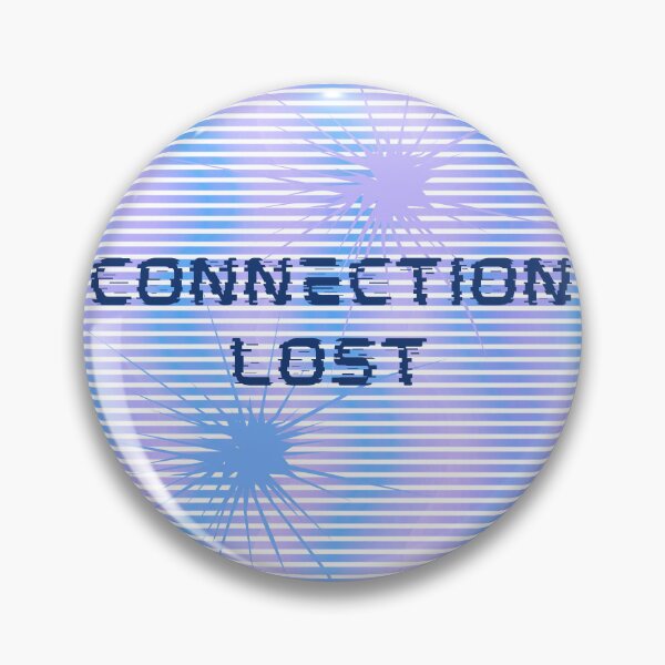 Item preview, CONNECTION LOST Glitch designed and sold by IREMORHAN.